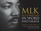 MLK: A Celebration in Word and Image Cover Image