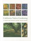 California Native Gardening: A Month-By-Month Guide Cover Image