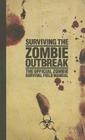 Surviving the Zombie Outbreak: The Official Zombie Survival Field Manual Cover Image