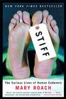 Stiff: The Curious Lives of Human Cadavers Cover Image