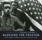 Marching for Freedom: Walk Together, Children, and Don't You Grow Weary Cover Image