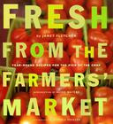 Fresh from the Farmers' Market: Year-Round Recipes for the Pick of the Crop Cover Image