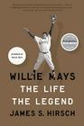 Willie Mays: The Life, the Legend Cover Image